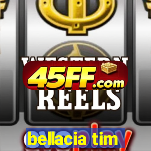 bellacia tim